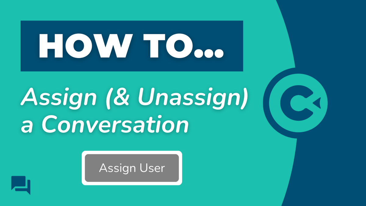How to Assign (& Unassign) Conversations