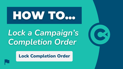 How to Lock the Completion Order in a Campaign
