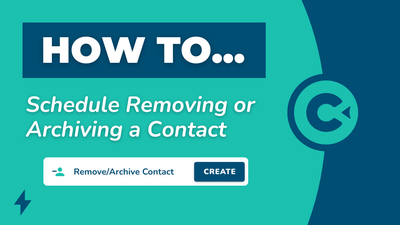 How to Schedule Contact Removal or Archival