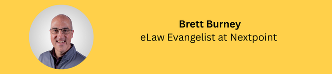 Brett Burney, eLaw Evangelist at Nextpoint