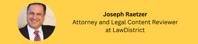 Joseph Raetzer, Attorney and Legal Content Reviewer at LawDistrict