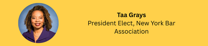 Taa Grays, President Elect, New York Bar Association