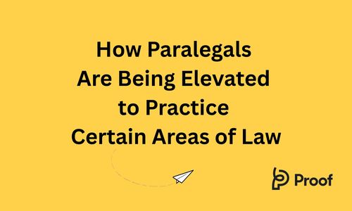 How Paralegals Are Being Elevated to Practice Certain Areas of Law