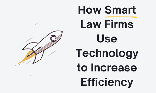 How Smart Law Firms Use Technology to Increase Efficiency