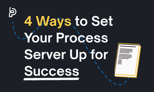 4 Ways to Set Your Process Server Up for Success