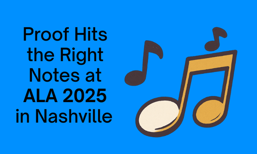 Proof Hits the Right Notes at ALA 2025 in Nashville 