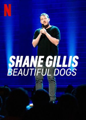 Shane Gillis: Beautiful Dogs - Where to Watch Online