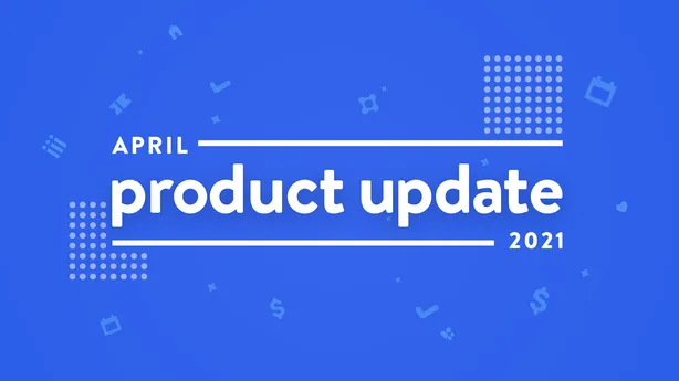 April Product Update