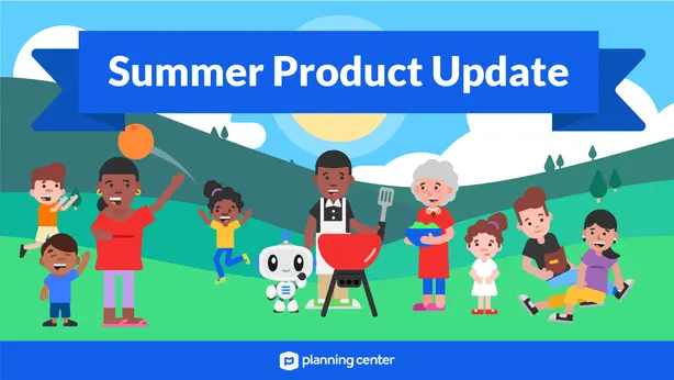 Planning Center Summer Update 2018