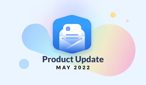 May 2022 Product Update