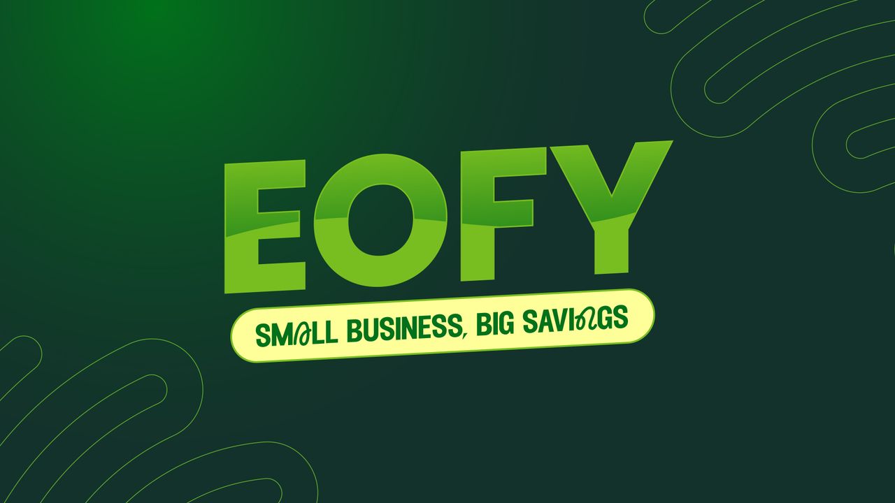 A feature image saying "EOFY Small Business, Big Savings" on a green background.