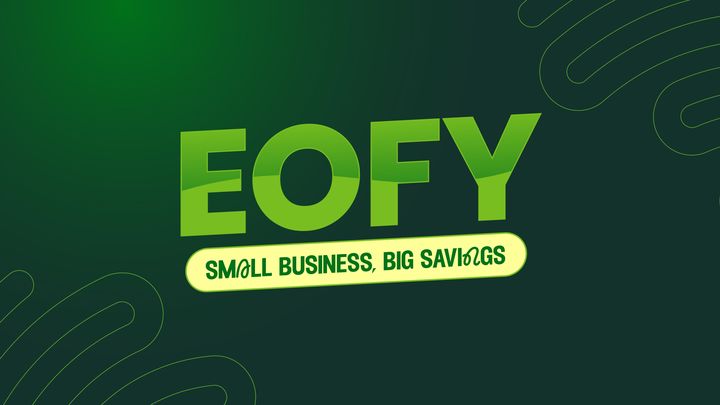 A feature image saying "EOFY Small Business, Big Savings" on a green background.