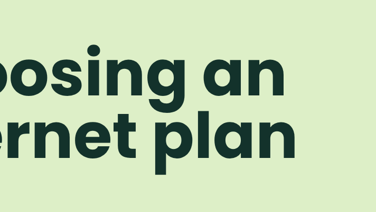 Choosing an internet plan