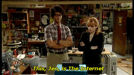 This, Jen, is The Internet