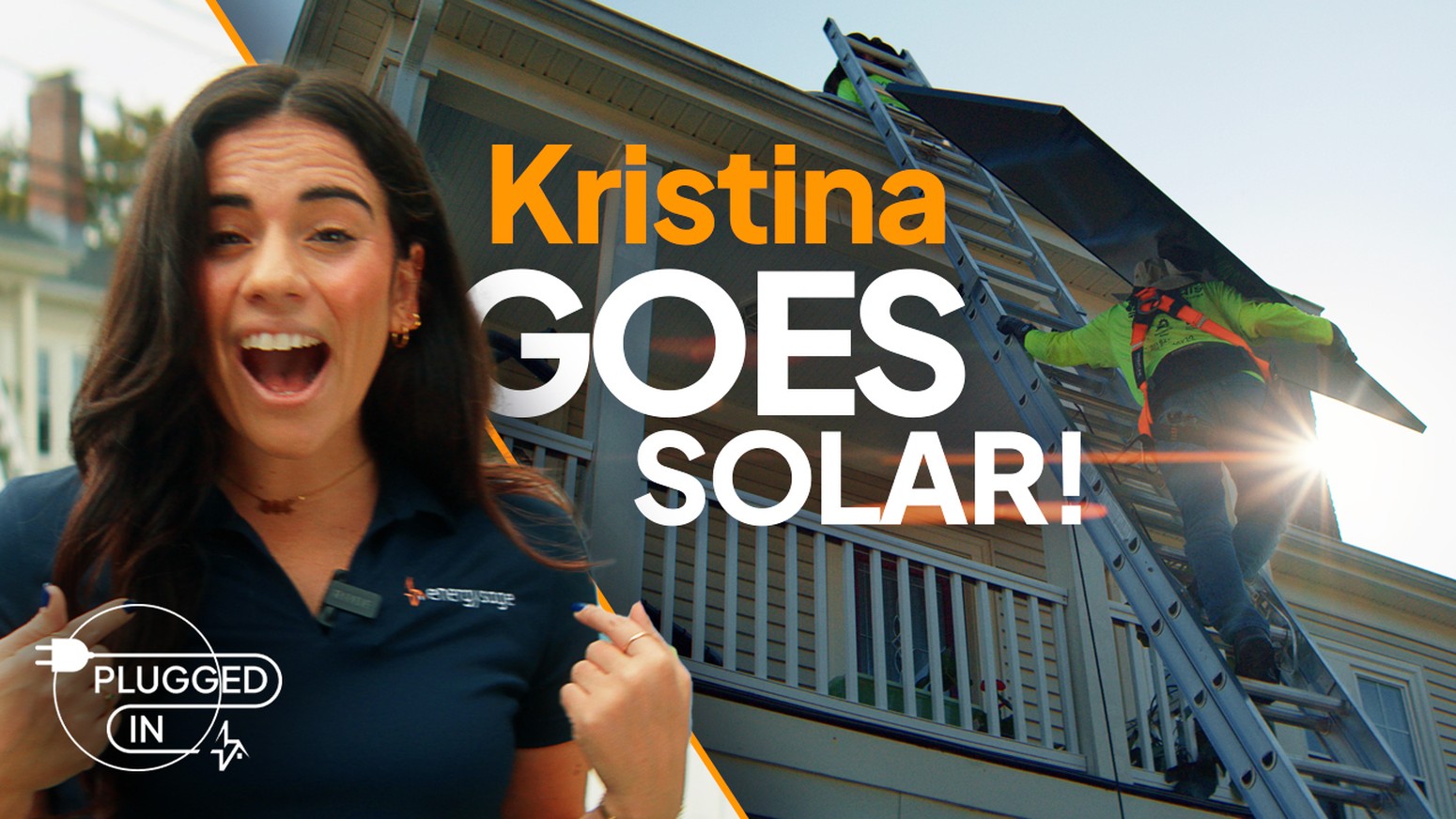 Woman in front of a house with an installer climbing up a ladder with a solar panel with the words "Kristina goes solar!" overlaid.