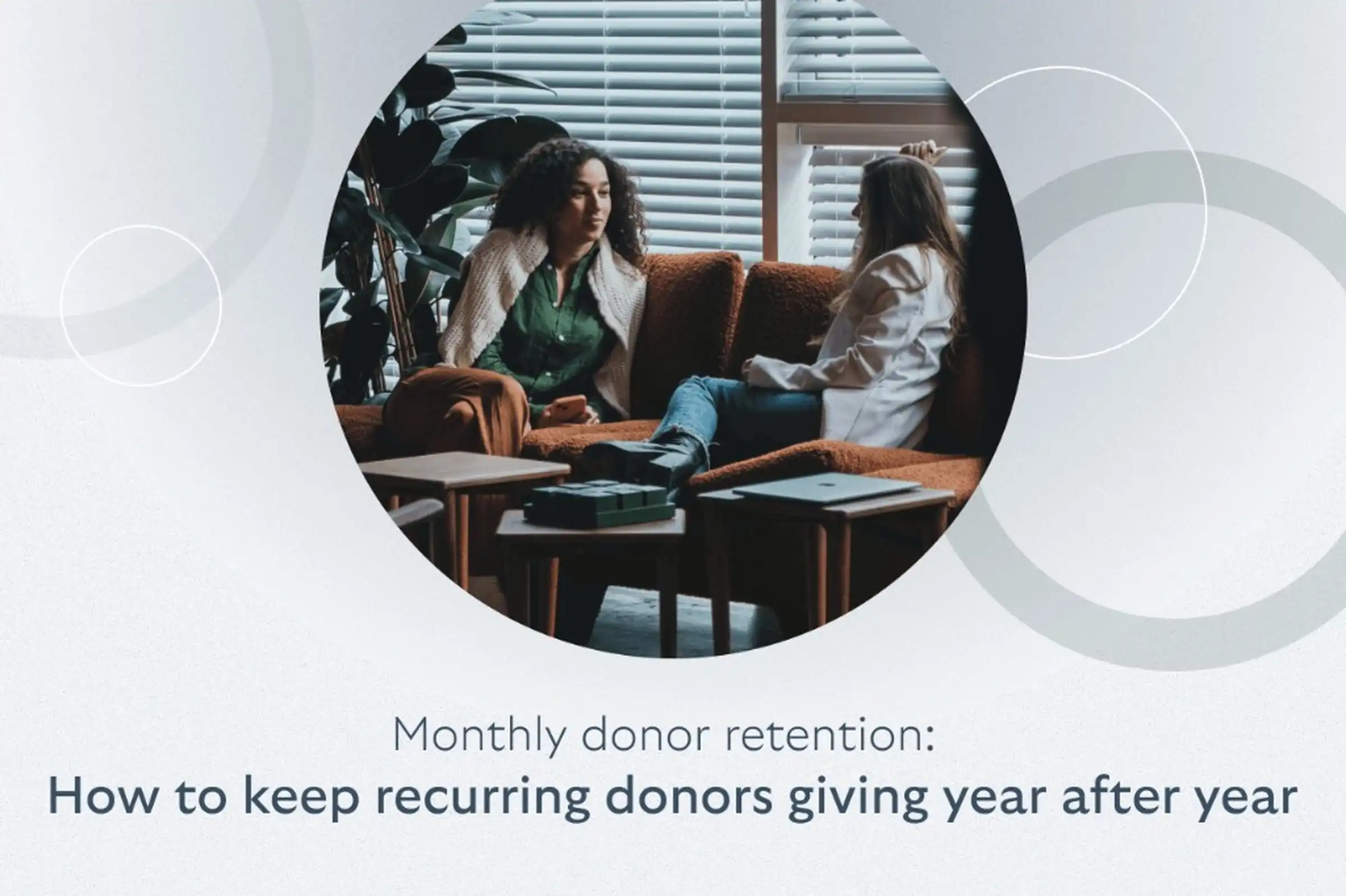 Monthly donor retention: How to keep recurring donors giving year after year