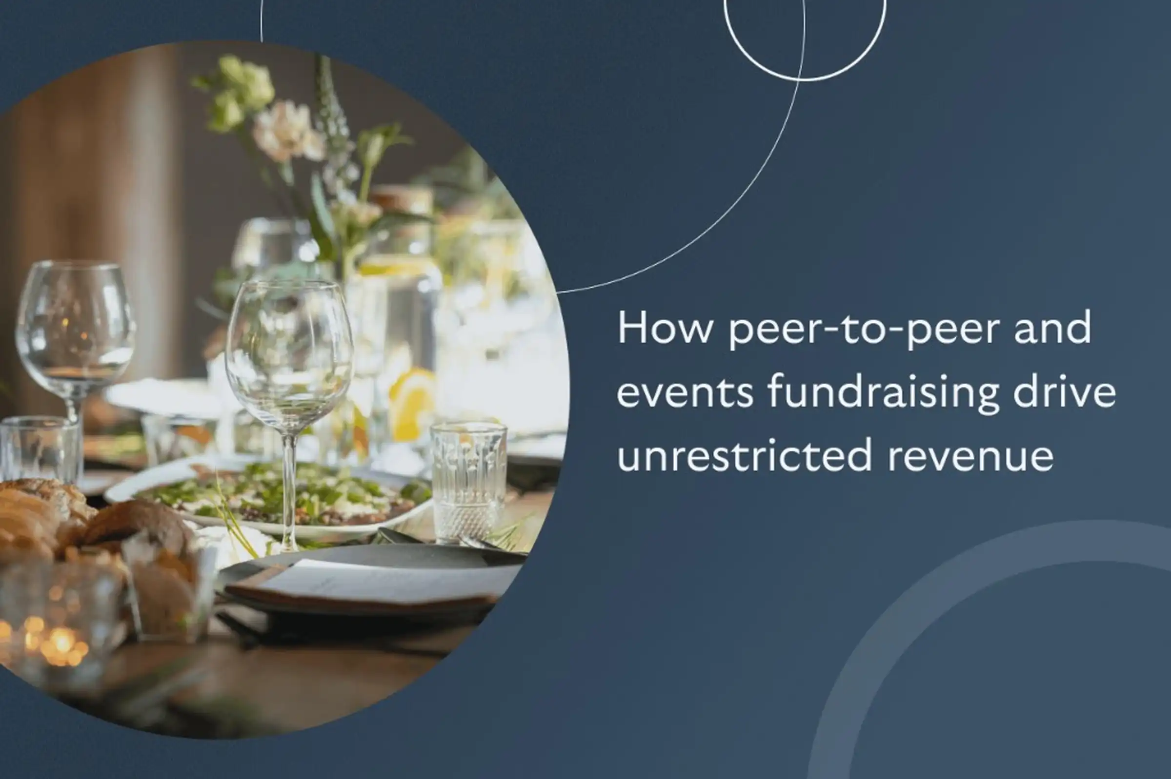 How peer-to-peer and events fundraising drive unrestricted revenue