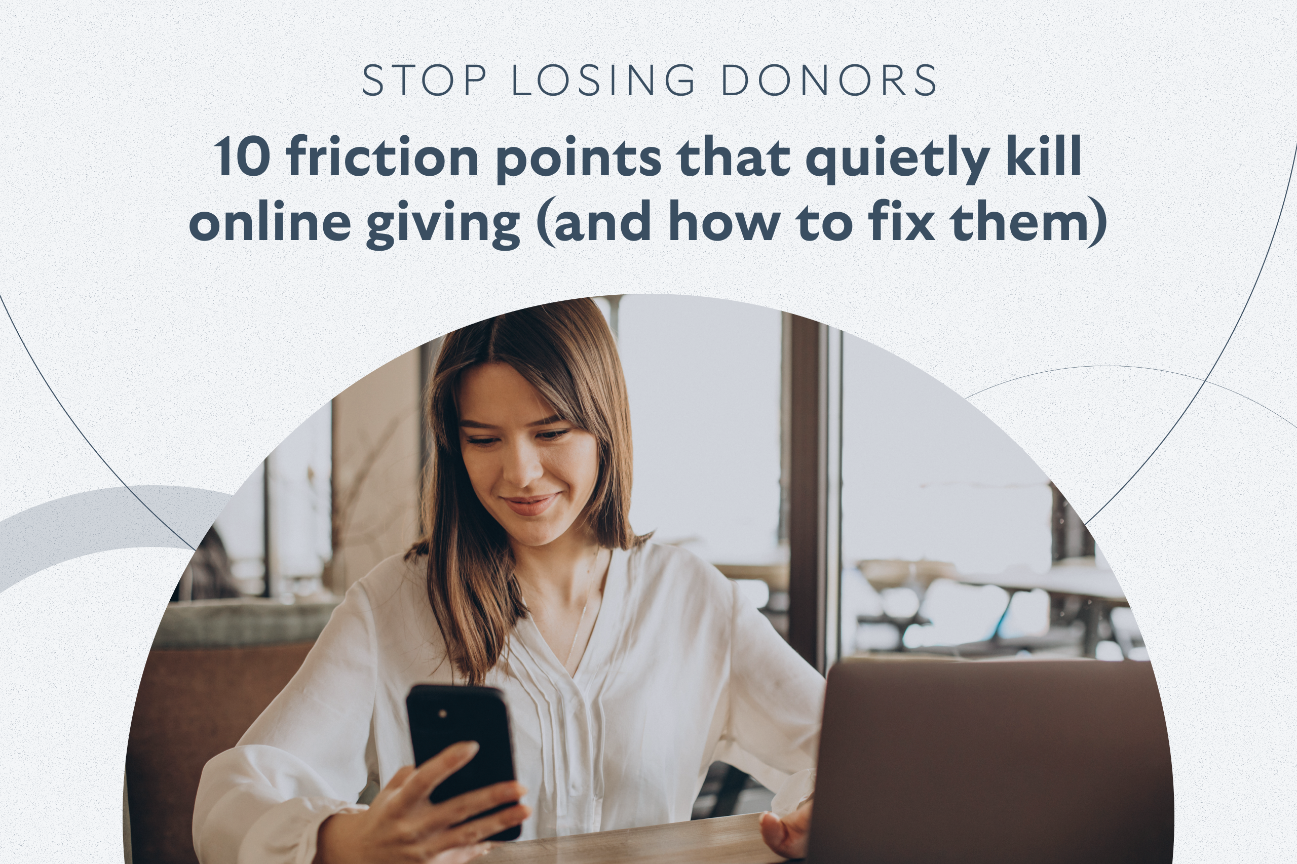 Stop Giving Stop losing donors: 10 friction points that quietly kill online giving ...
