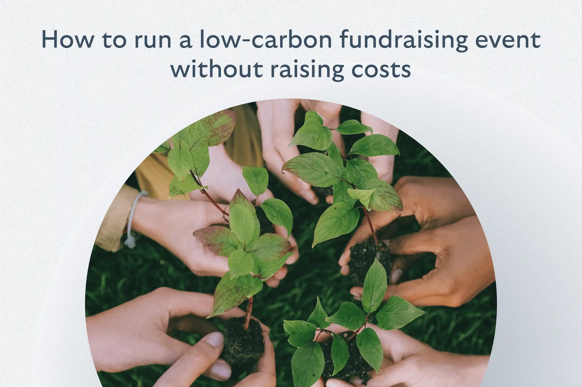 How to run a low-carbon fundraising event without raising costs
