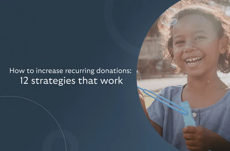 How to increase recurring donations: 12 strategies that work