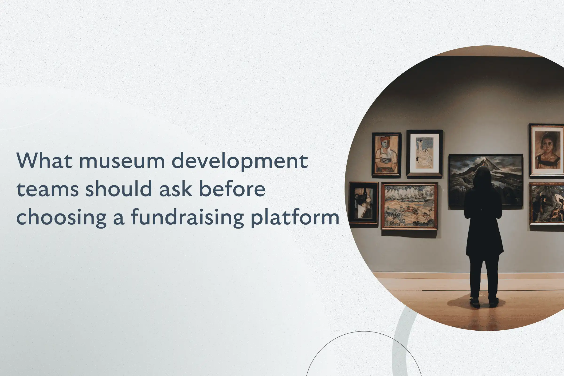 What should museums ask before choosing a fundraising platform?