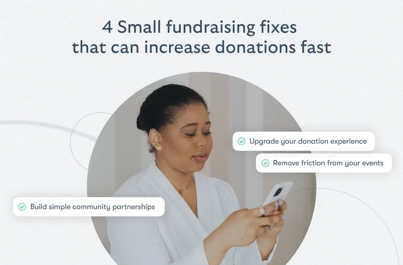 4 Small fundraising fixes that can increase donations fast