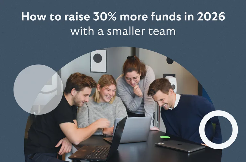 How to raise 30% more funds in 2026 with a smaller team