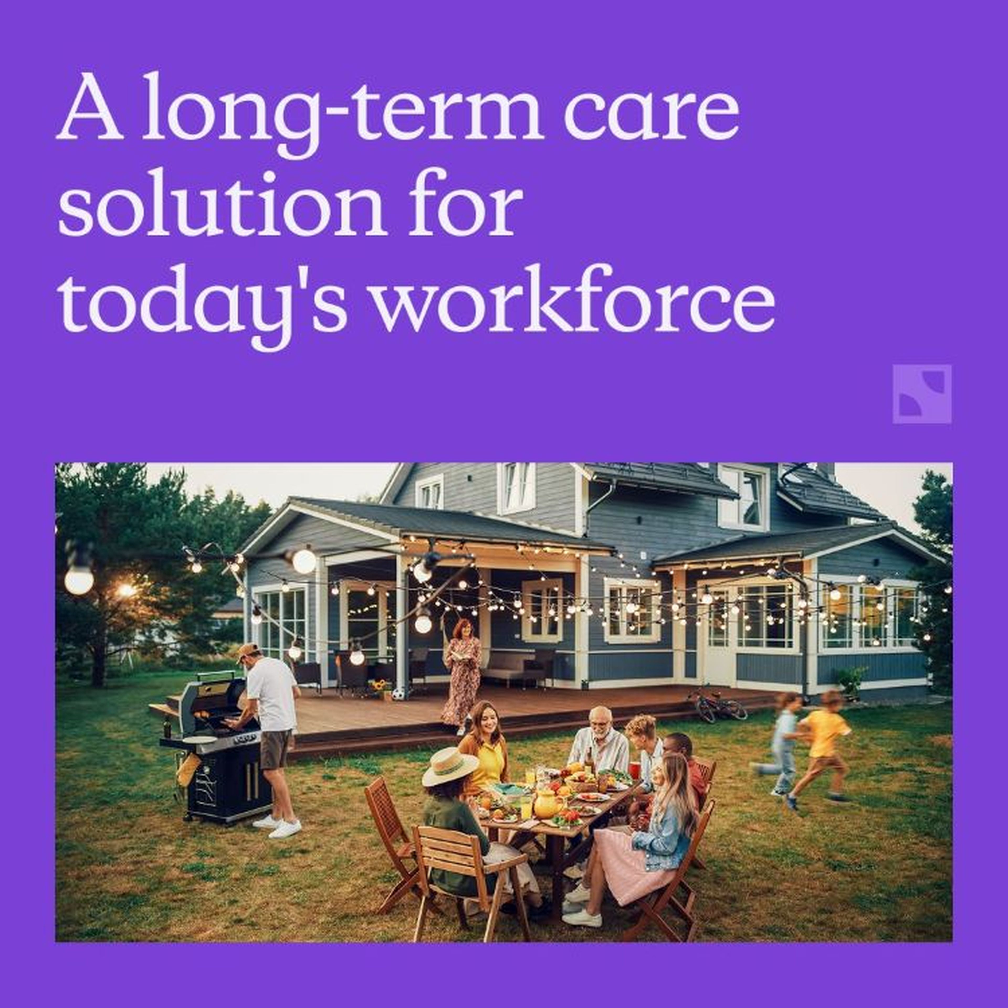 Group of people enjoying a meal outdoors in a garden, with a house and string lights in the background. Text: "A long-term care solution for today's workforce."