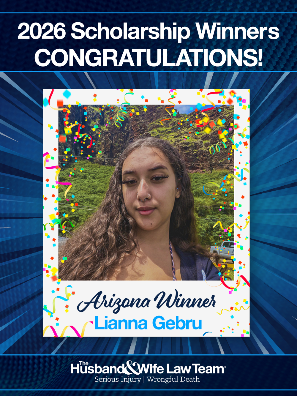 Portrait of a young woman with long hair, surrounded by colorful confetti. Text reads: "2026 Scholarship Winner Lianna Gebru, Arizona Winner."