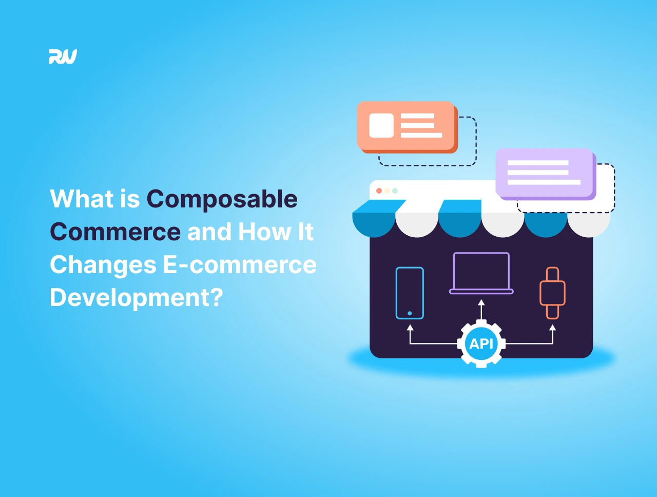 What is Composable Commerce and How It Changes E-commerce Development