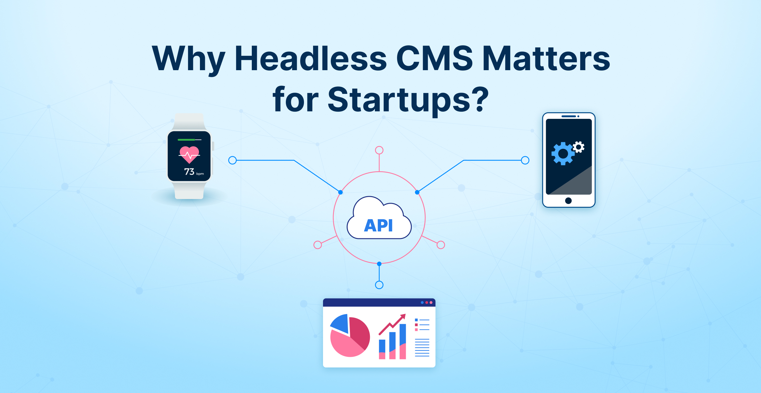 Why Headless CMS Matters for Startups