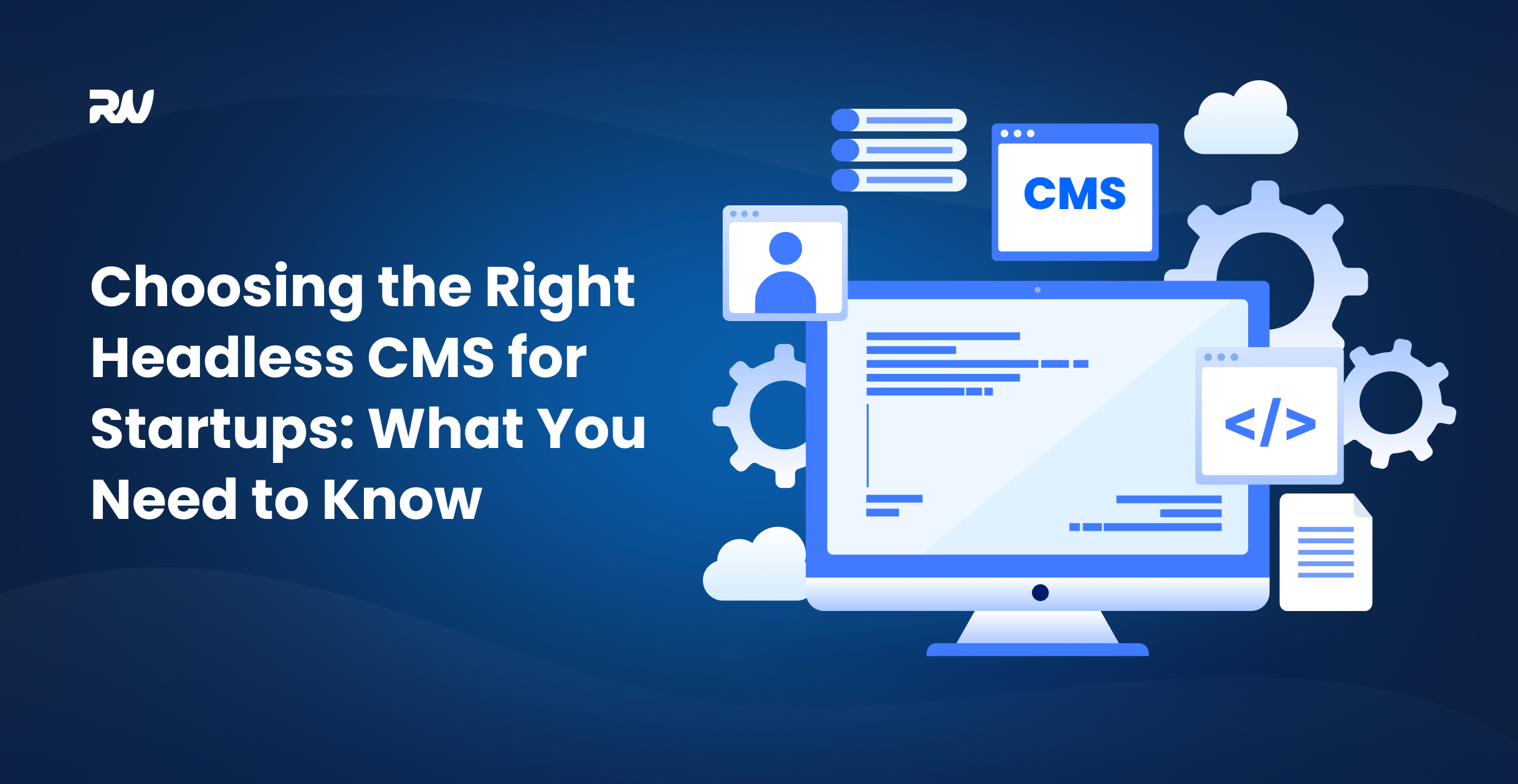 How to Choose the Right Headless CMS for Your Startup