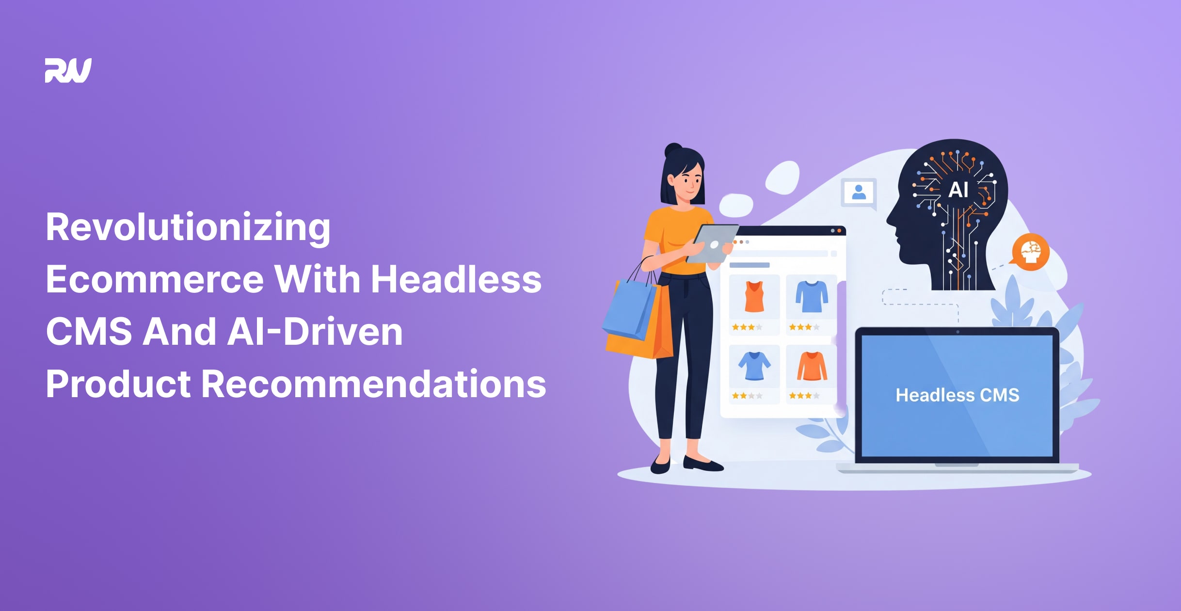 revolutionizing-ecommerce-with-headless-cms-and-ai-driven-product-recommendations-min