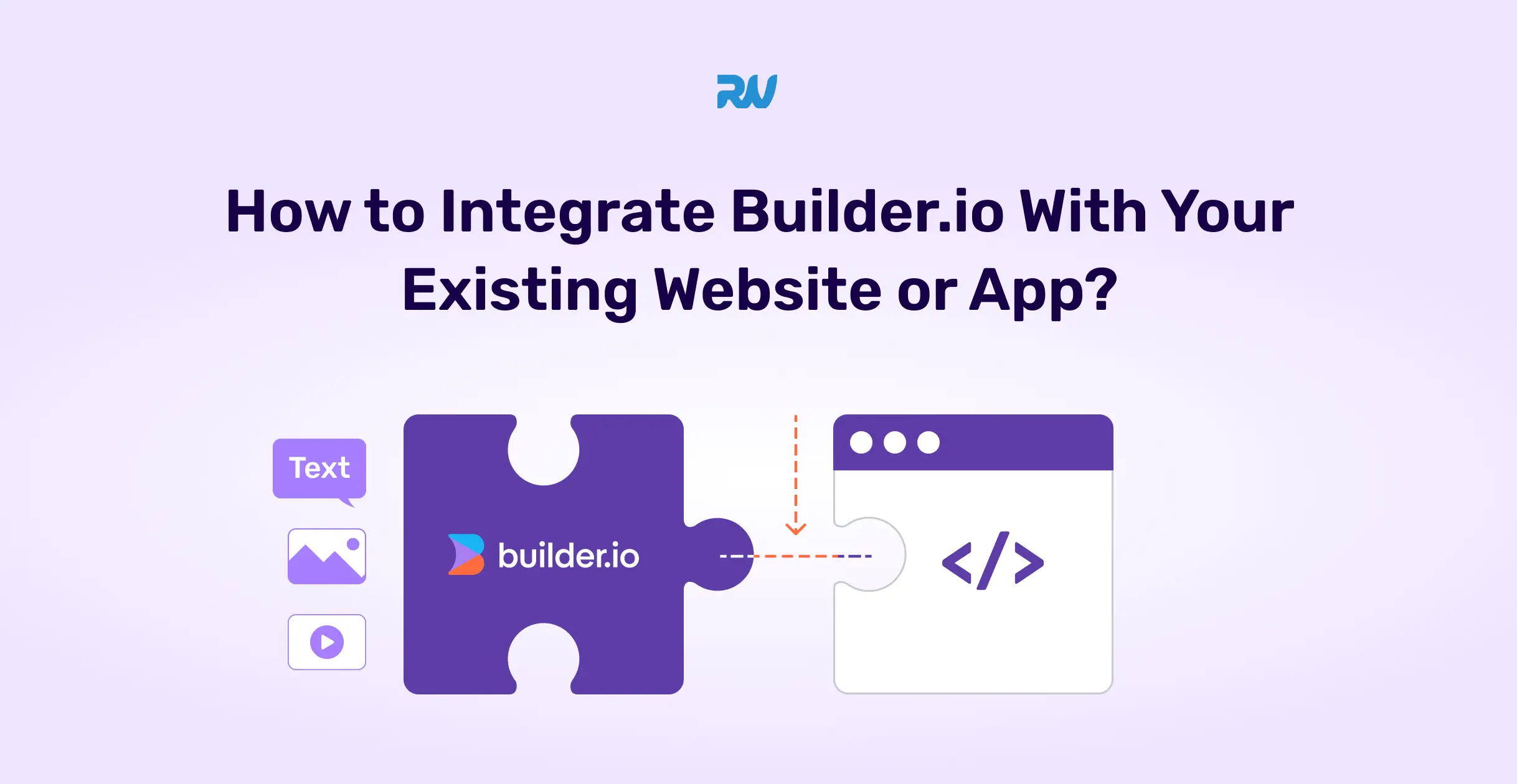 How to Integrate Builder io With Your Existing Website or App