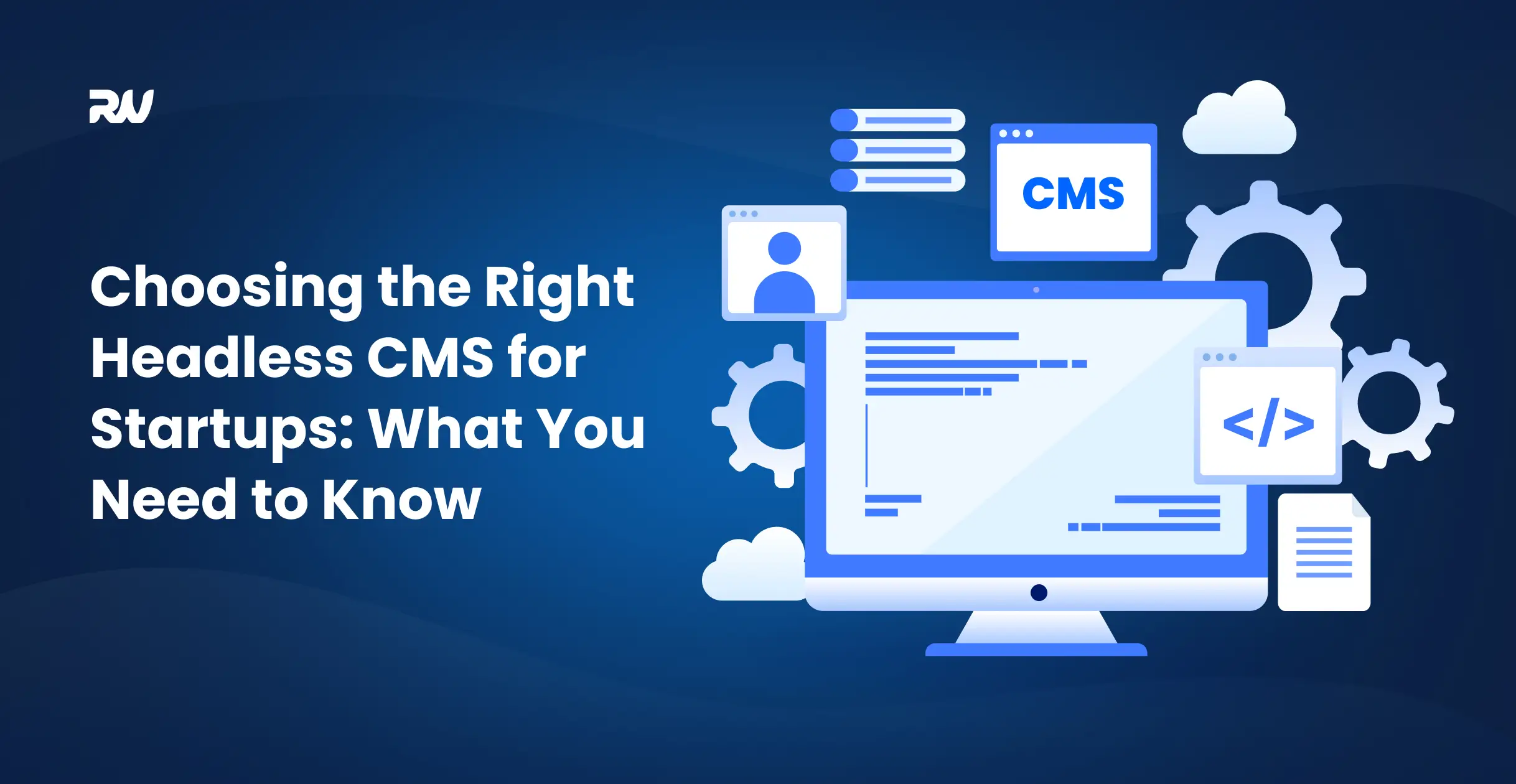 how-to-choose-the-right-headless-cms-for-your-startup