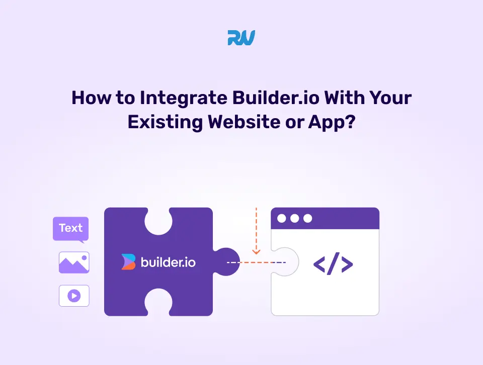 How to Integrate Builder io With Your Existing Website or App