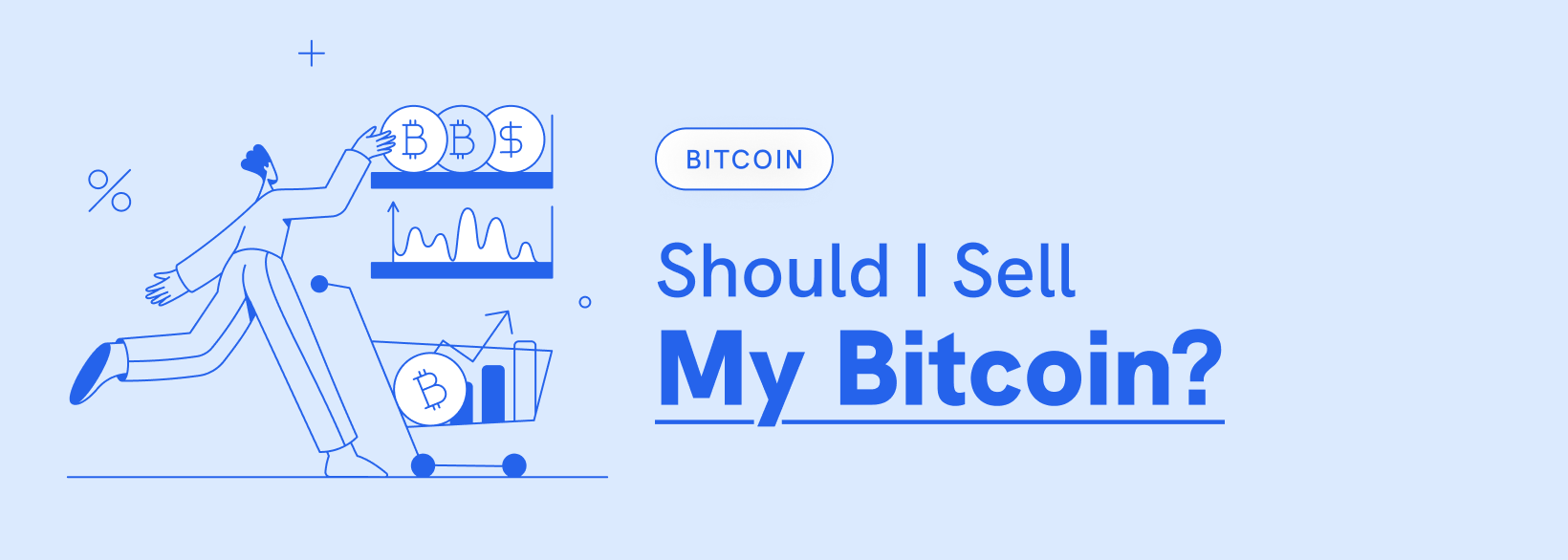 Should I Sell My Bitcoin? | Koinly