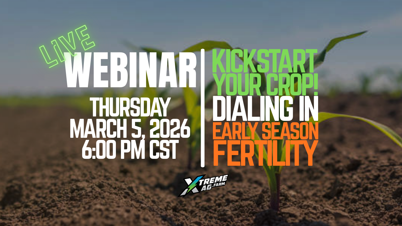 Young corn plants in soil with text announcing a live webinar on March 5, 2026, at 6:00 PM CST about early season fertility by Xtreme Ag Farm.