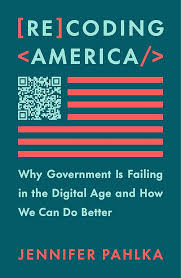 Book cover 'RECODING AMERICA' with QR-code as flag's stars, red stripes, subtitle about government failing in digital age, by Jennifer Pahlka.