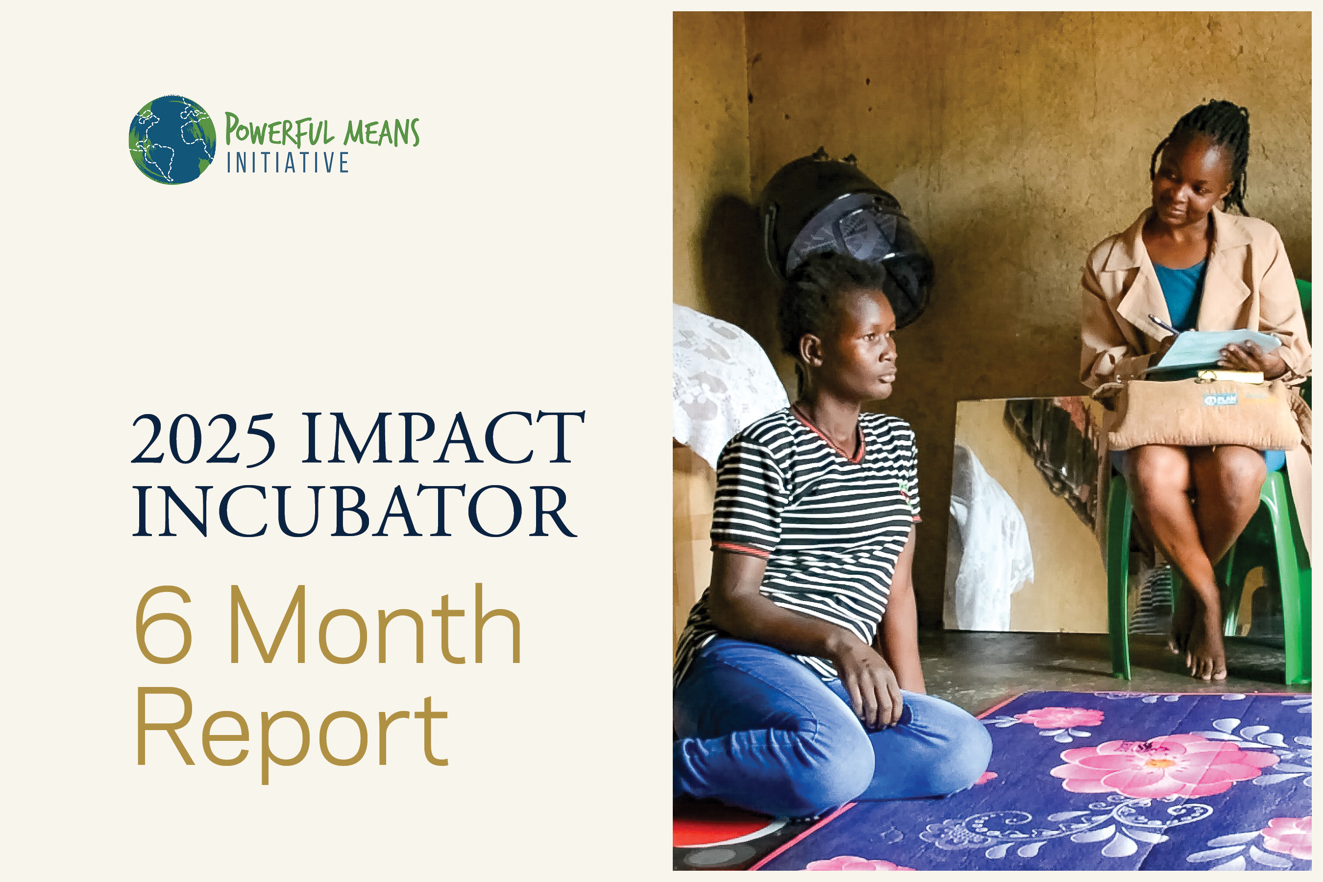 Two women engaged in conversation indoors; one sits on the floor, the other on a chair with a notebook. Text: "2025 Impact Incubator 6 Month Report."