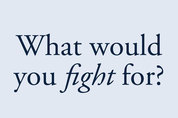 Text on a light blue background reads, "What would you fight for?" with "fight" in italicized font.