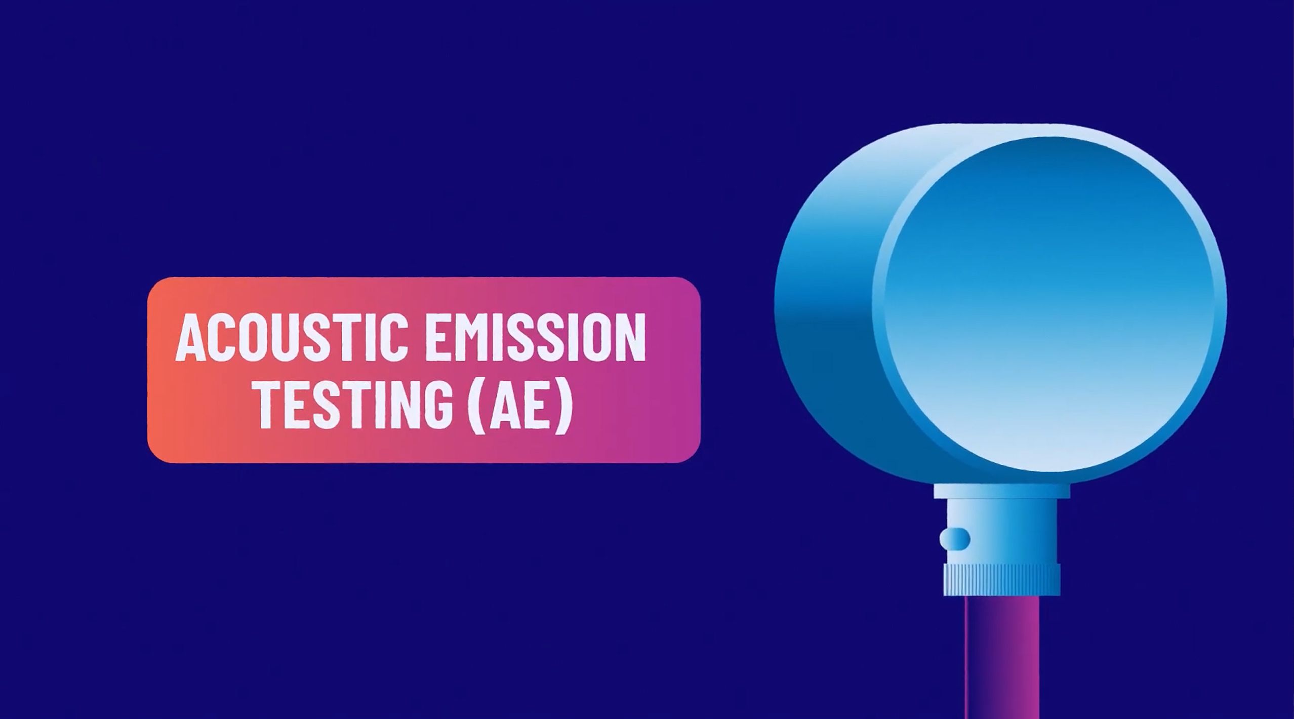 Illustration of "Acoustic Emission Testing (AE)" text beside a stylized blue sensor/transducer on a dark blue background.