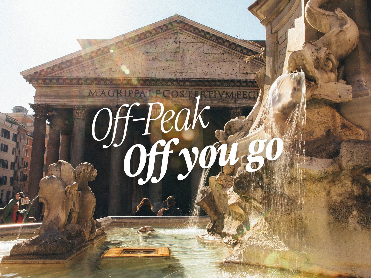 Fountain in front of the Pantheon in Rome with "Off-Peak Off you go" text overlayed, under bright daylight.