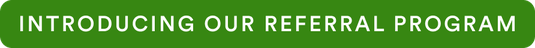 Green banner with white text stating, "Introducing Our Referral Program."