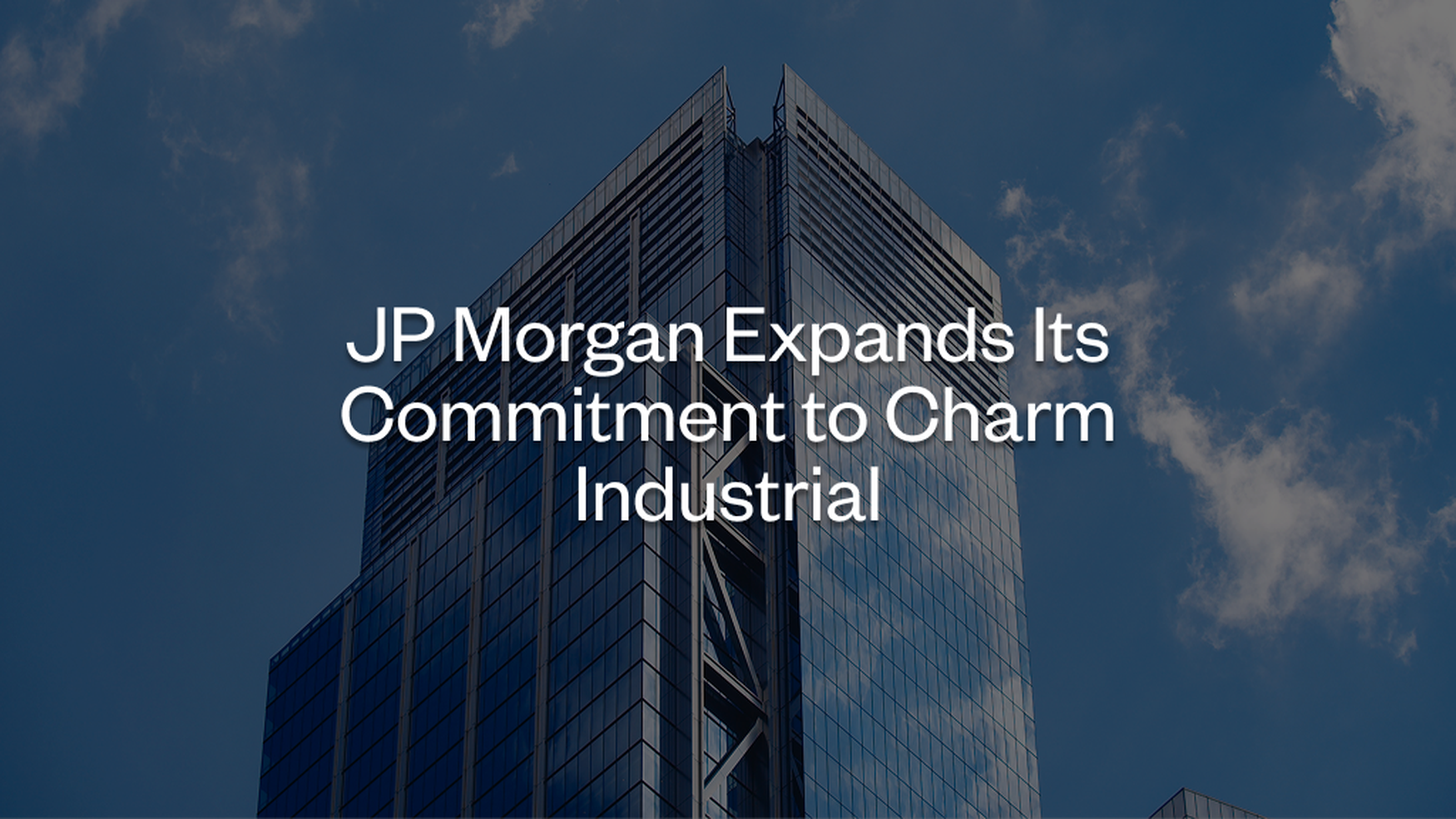 Charm Industrial Secures 61,500-Ton Carbon Removal Purchase and $20 Million Debt Financing to Catalyze Growth