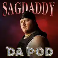 Sagdaddy da Pod