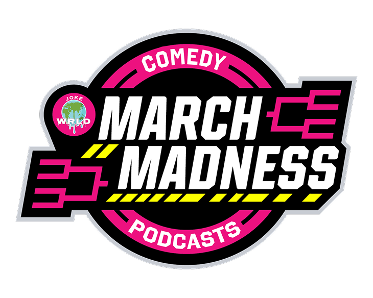 Joke WRLD Comedy Podcast March Madness 2025 – Vote for Your Favorite Comedy Podcast!