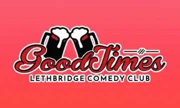 Good Times Lethbridge Comedy Club
