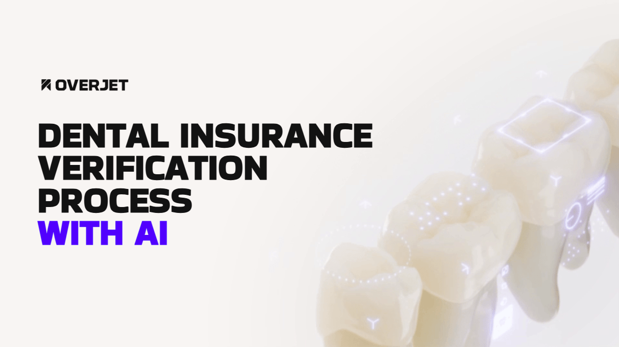 The Dental Insurance Verification Process & AI | Overjet Dental AI