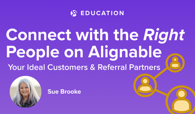 Connect with the Right People on Alignable with Sue Brooke
